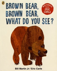 Eric Carle et Bill Jr Martin - Brown Bear, Brown Bear, What Do You See?. 1 CD audio