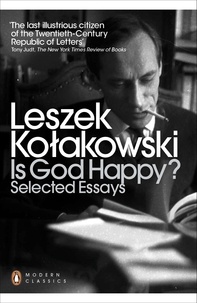Leszek Kolakowski - Is God Happy? - Selected Essays.
