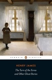 Henry James et Philip Horne - The Turn of the Screw and Other Ghost Stories.