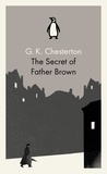 G K Chesterton - The Secret of Father Brown.