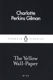 Charlotte Perkins Gilman - The Yellow Wall-Paper.