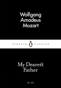 Wolfgang Amadeus Mozart et Stewart Spencer - My Dearest Father.