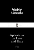 Friedrich Nietzsche - Aphorisms on Love and Hate.