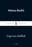Matsuo Basho et Lucien Stryk - Lips too Chilled.