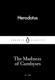  Herodotus et Tom Holland - The Madness of Cambyses.