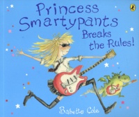 Babette Cole - Princess Smartypants Breaks the Rules !.