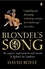 David Boyle - Blondel's Song - The capture, Imprisonment and Ransom of Richard the Lionheart.