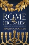 Martin Goodman - Rome and Jerusalem.