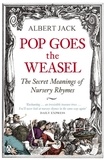 Albert Jack - Pop Goes the Weasel - The Secret Meanings of Nursery Rhymes.