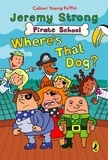 Jeremy Strong et Ian Cunliffe - Pirate School: Where's That Dog?.