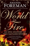 Amanda Foreman - A World on Fire - An Epic History of Two Nations Divided.