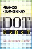 Jason Bradbury - Dot Robot.