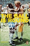 David Goldblatt - The Ball is Round - A Global History of Football.