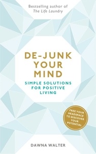 Dawna Walter - De-junk Your Mind - Simple Solutions for Positive Living.