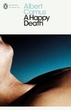 Albert Camus - Albert Camus A Happy Death (Penguin Modern Classics) /anglais.
