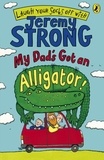 Jeremy Strong - My Dad's Got an Alligator!.