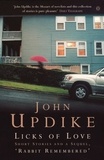 John Updike - Licks Of Love.