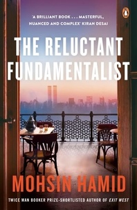 Mohsin Hamid - The Reluctant Fundamentalist.