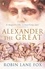 Robin Lane Fox - Alexander the Great.