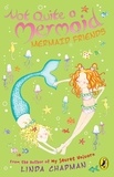 Linda Chapman - Not Quite a Mermaid: Mermaid Friends.