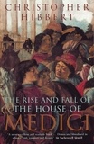 Christopher Hibbert - The Rise and Fall of the House of Medici.