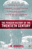 J M Roberts - The Penguin History of the Twentieth Century - The History of the World, 1901 to the Present.