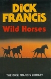 Dick Francis - Wild Horses.