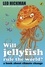 Leo Hickman - Will Jellyfish Rule the World? - A Book About Climate Change.