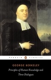 George Berkeley - Principles of Human Knowledge and Three Dialogues Between Hylas and Philonous.
