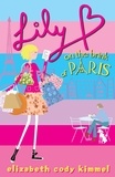 Elizabeth Cody Kimmel - Lily B on the Brink of Paris.