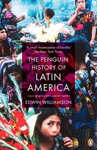 Edwin Williamson - The Penguin History of Latin America.