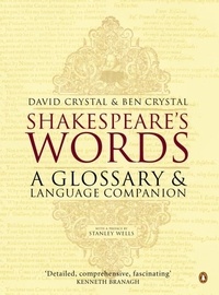 David Crystal - SHAKESPEARE'S WORDS: A GLOSSARY AND LANGUAGE COMPANION.