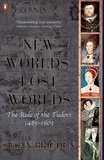 Susan Brigden - NEW WORLDS, LOST WORLDS : THE RULE OF THE TUDORS. - 1485-1603.