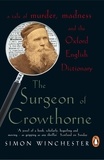 Simon Winchester - The Surgeon of Crowthorne - A Tale of Murder, Madness and the Oxford English Dictionary.