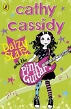 Cathy Cassidy - Daizy Star and the Pink Guitar.