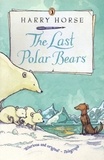 Harry Horse - The Last Polar Bears.
