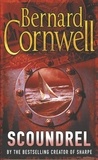 Bernard Cornwell - Scoundrel - The epic adventure thriller from the no.1 bestselling author of the Last Kingdom series.