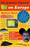 Melissa Rossi - The Armchair Diplomat on Europe - The Ultimate Slackers' Guide to Our Continental Cousins.