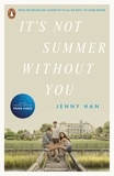 Jenny Han - It's Not Summer Without You - Book 2 in the Summer I Turned Pretty Series.