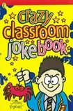 John Byrne - Crazy Classroom Joke Book.