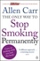 Allen Carr - The Only Way to Stop Smoking Permanently - Quit cigarettes for good with this groundbreaking method.