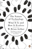 W. Brian Arthur - The Nature of Technology - What It Is and How It Evolves.