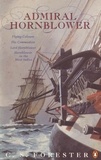 C.S. Forester - Admiral Hornblower - Flying Colours, The Commodore, Lord Hornblower, Hornblower in the West Indies.