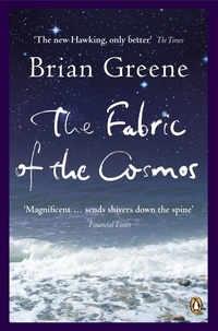 Brian Greene - The Fabric of the cosmos.