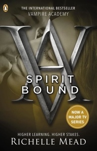 Richelle Mead - Vampire Academy: Spirit Bound.
