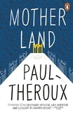 Paul Theroux - Mother Land.