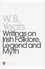 William Yeats et Robert Welch - Writings on Irish Folklore, Legend and Myth.
