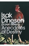 Isak Dinesen - Anecdotes of Destiny.