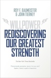 Roy F. Baumeister et John Tierney - Willpower - Rediscovering Our Greatest Strength.