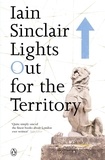 Iain Sinclair - Lights out for the territory.